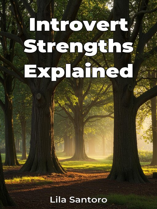 Title details for Introvert Strengths Explained by Lila Santoro - Available